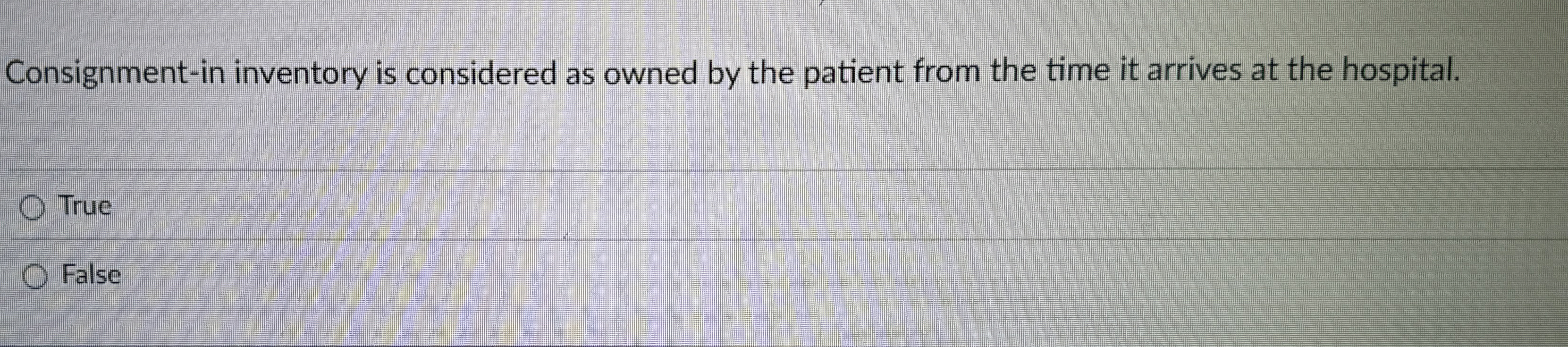  Consignment-in inventory is considered as owned by the patient from the