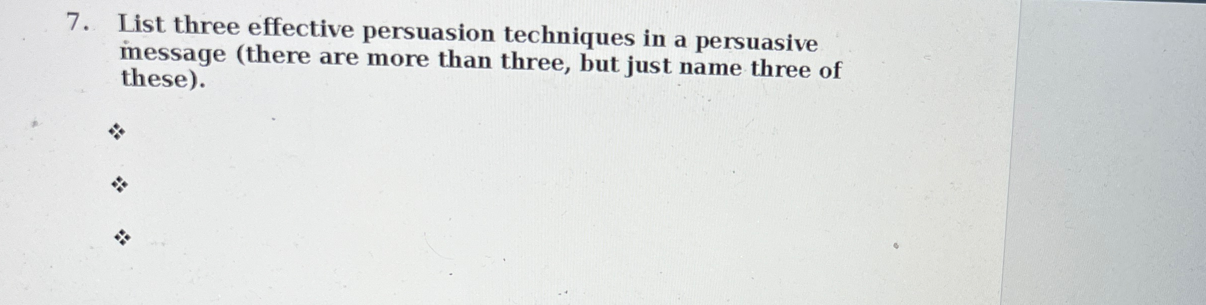  List three effective persuasion techniques in a persuasive message (there are