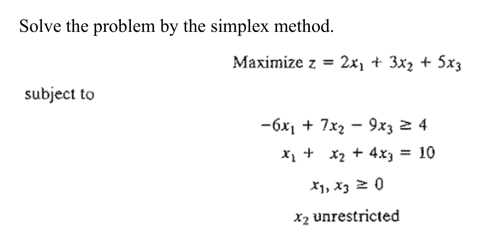  Solve the problem by the simplex method. Maximize z=2x1+3x2+5x3 subject to