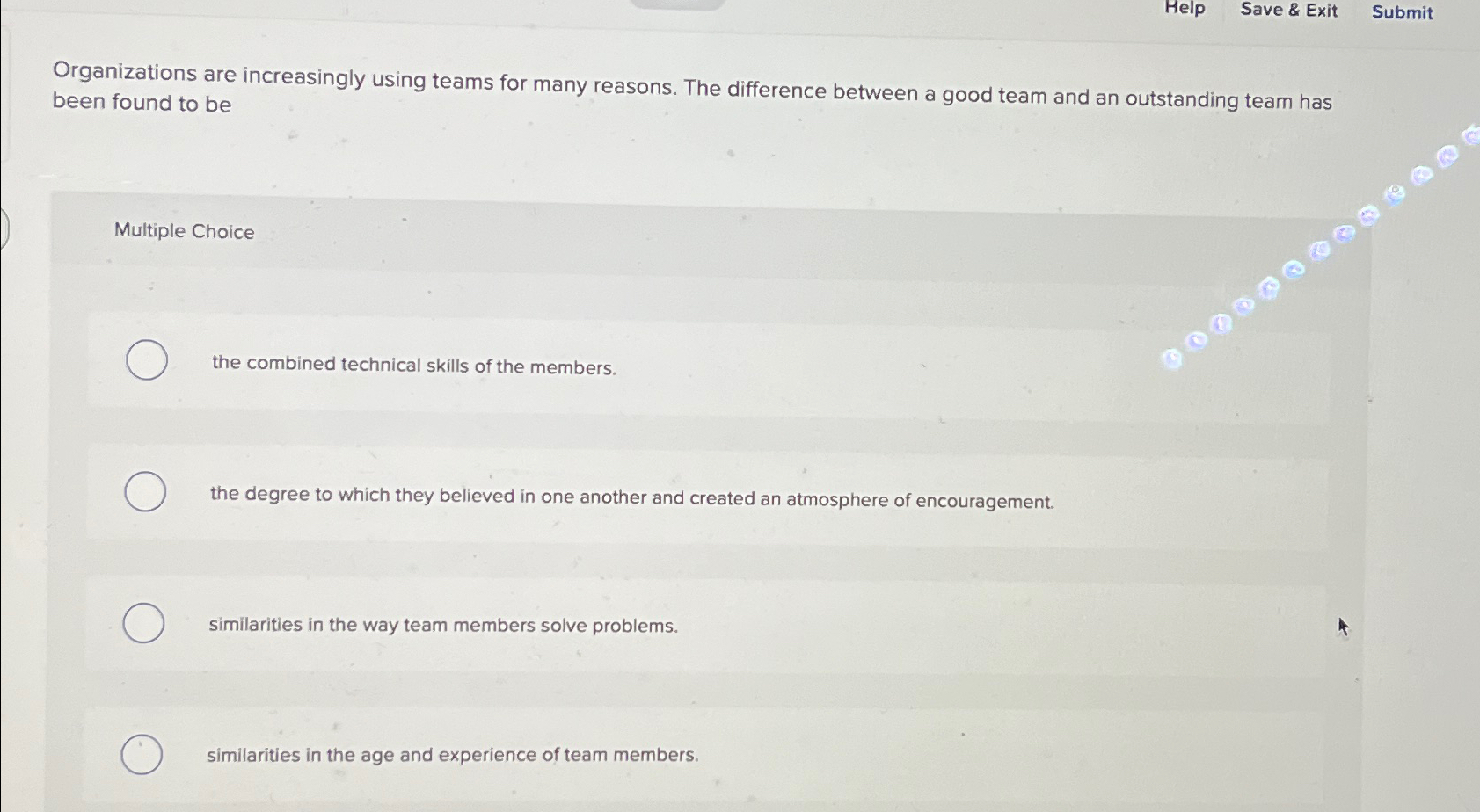  Help Save & Exit Submit Organizations are increasingly using teams for