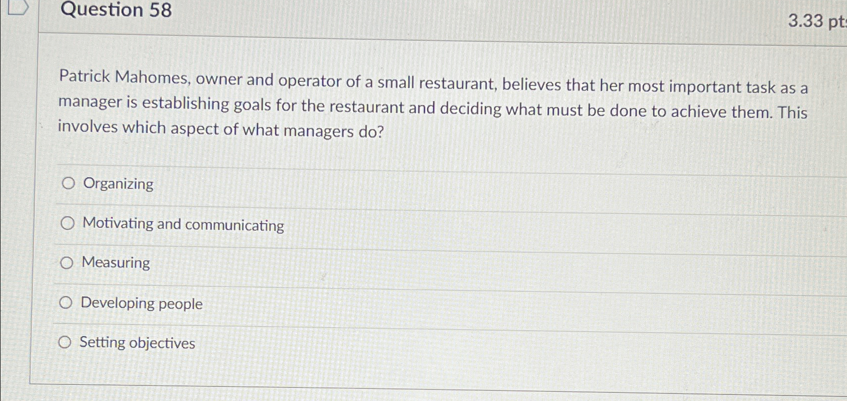  Question 58 3.33pt Patrick Mahomes, owner and operator of a small