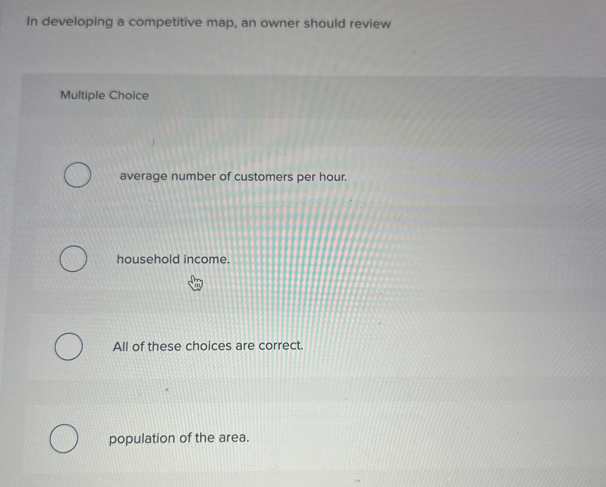  In developing a competitive map, an owner should review Multiple Choice