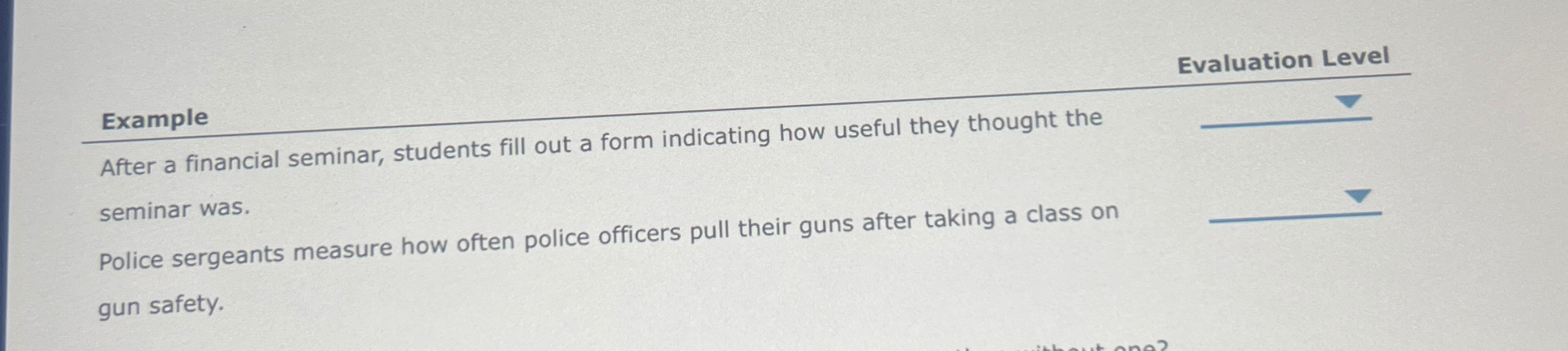  Example After a financial seminar, students fill out a form indicating