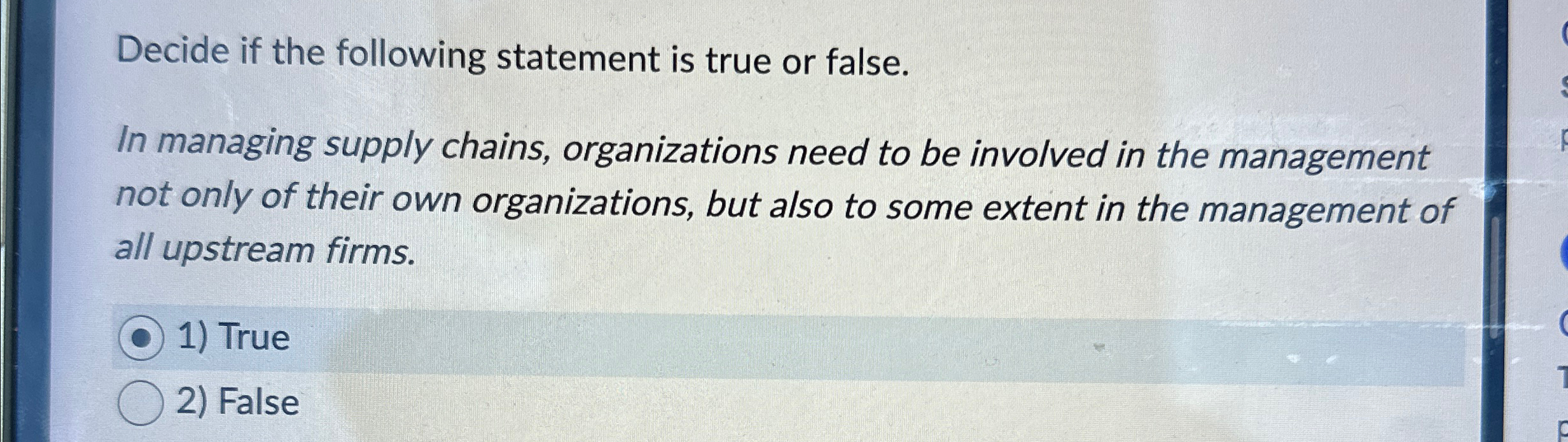  Decide if the following statement is true or false. In managing
