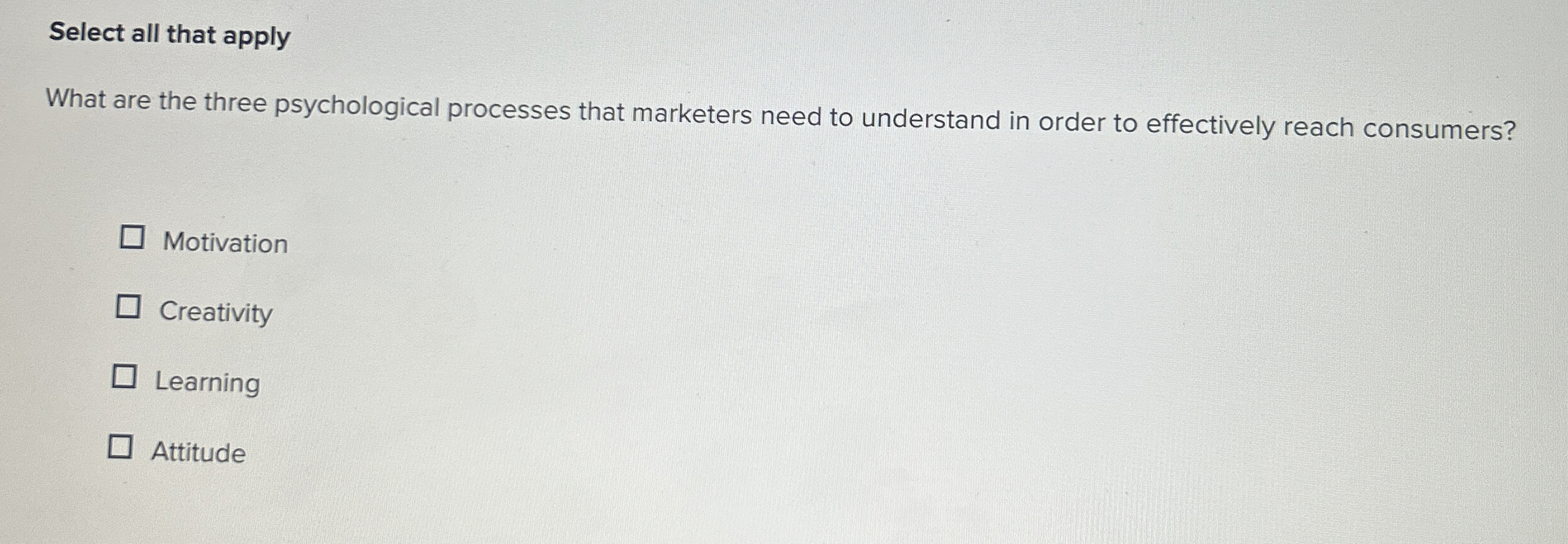  Select all that apply What are the three psychological processes that