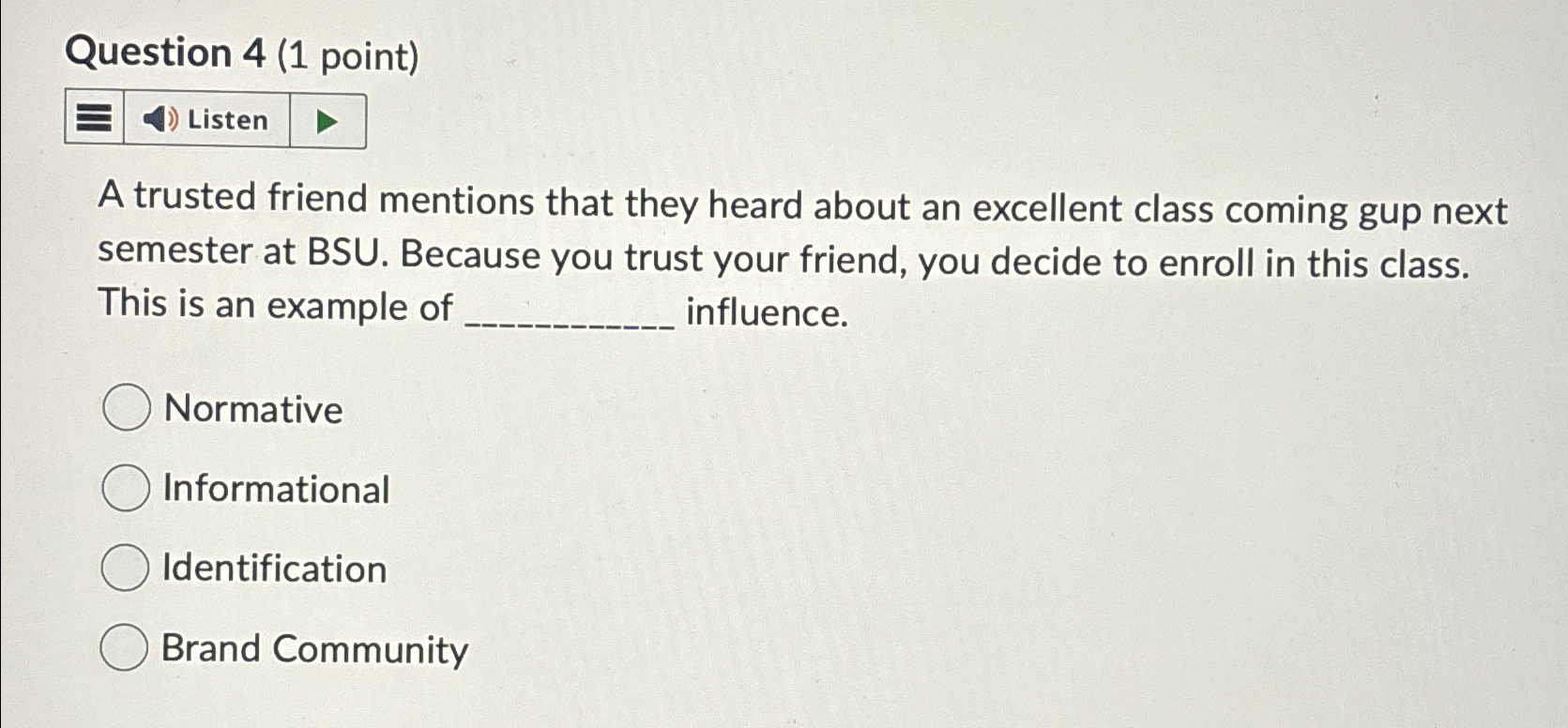  Question 4(1 point) A trusted friend mentions that they heard about