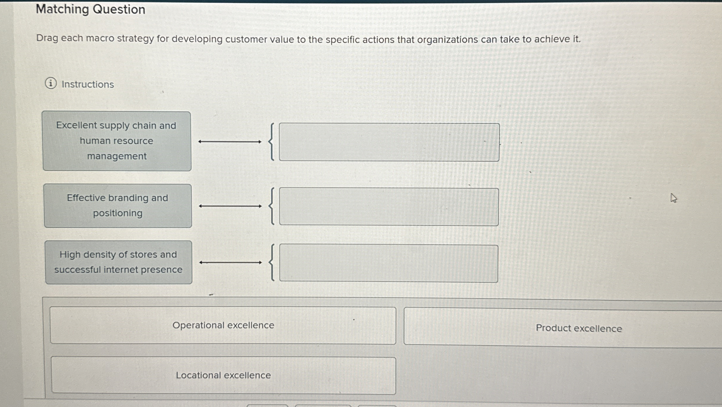  Matching Question Drag each macro strategy for developing customer value to