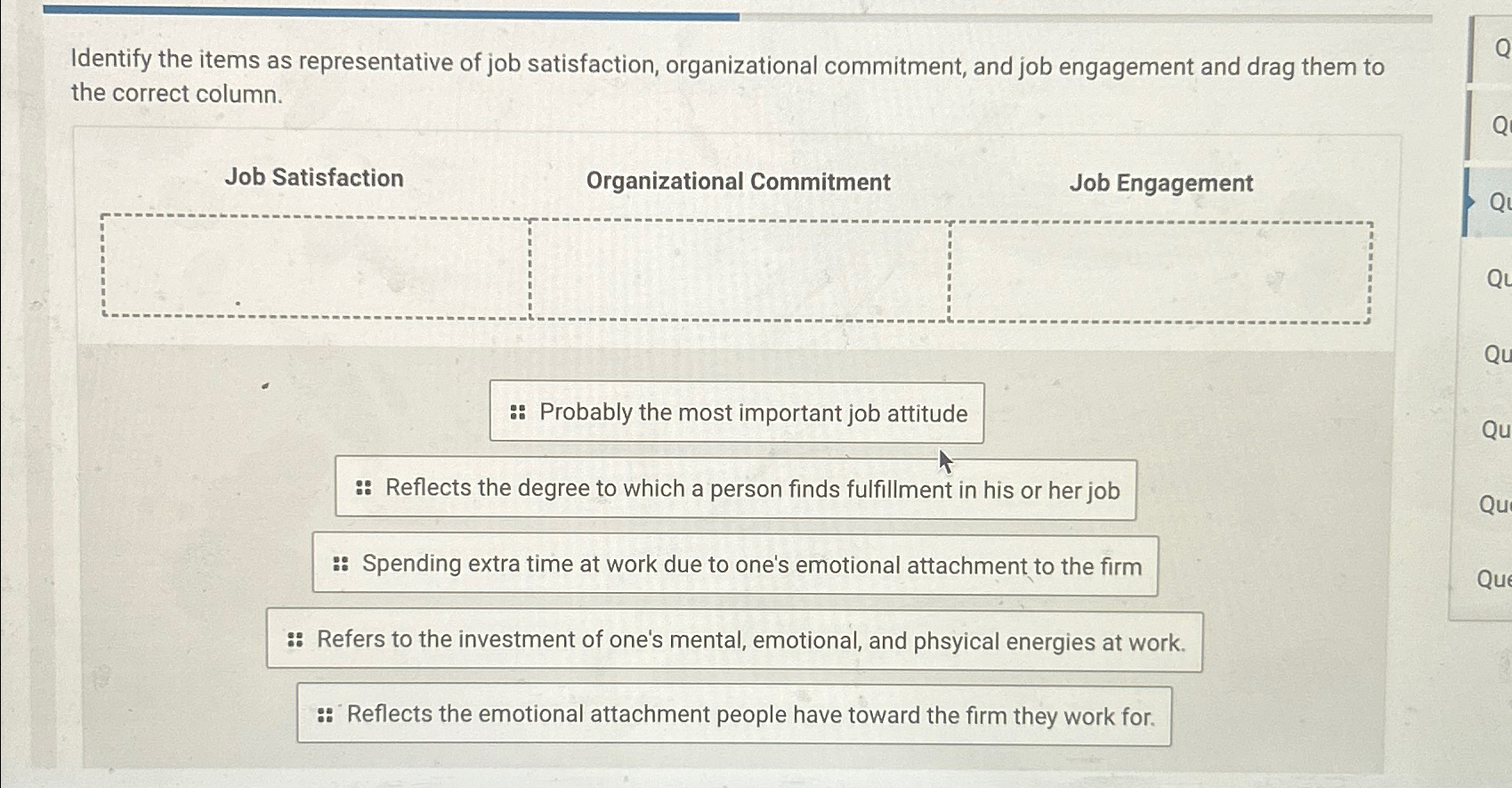  Identify the items as representative of job satisfaction, organizational commitment, and