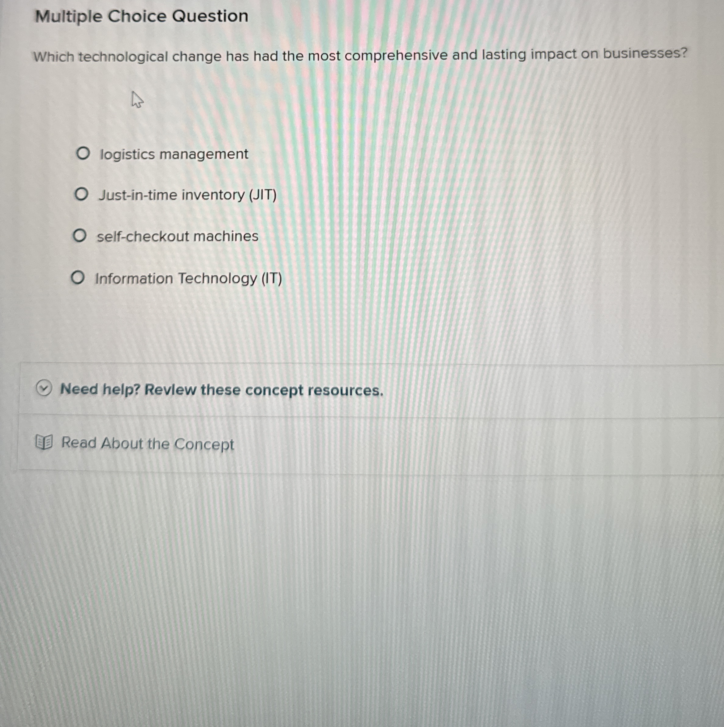 Multiple Choice Question Which technological change has had the most comprehensive