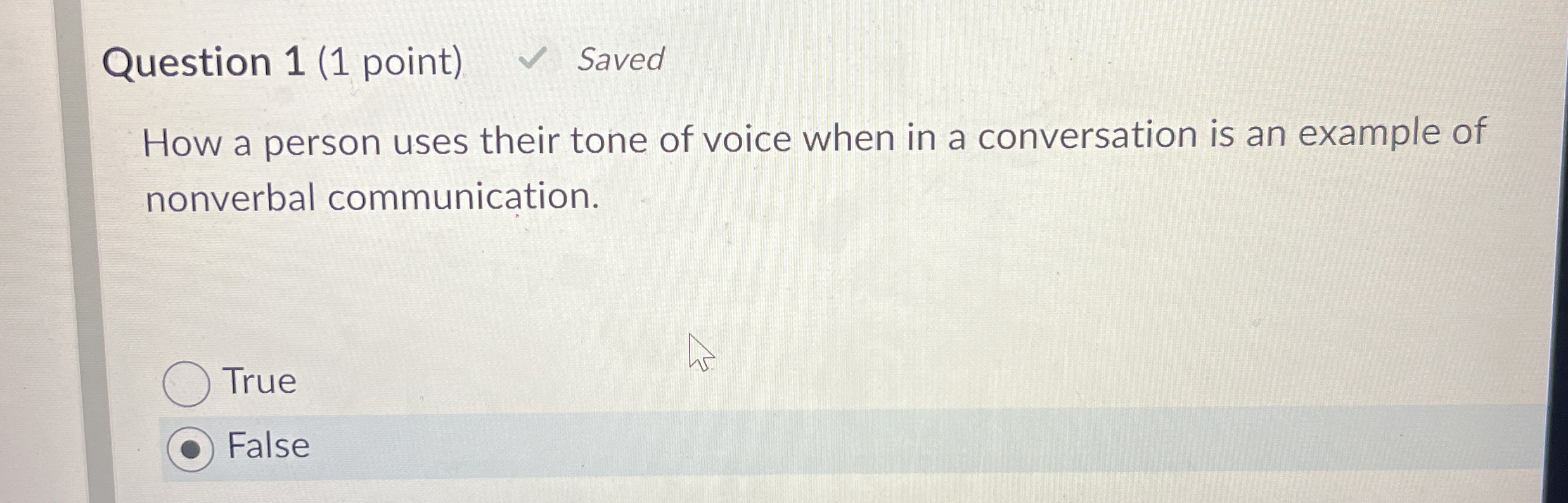  Question 1(1 point) How a person uses their tone of voice