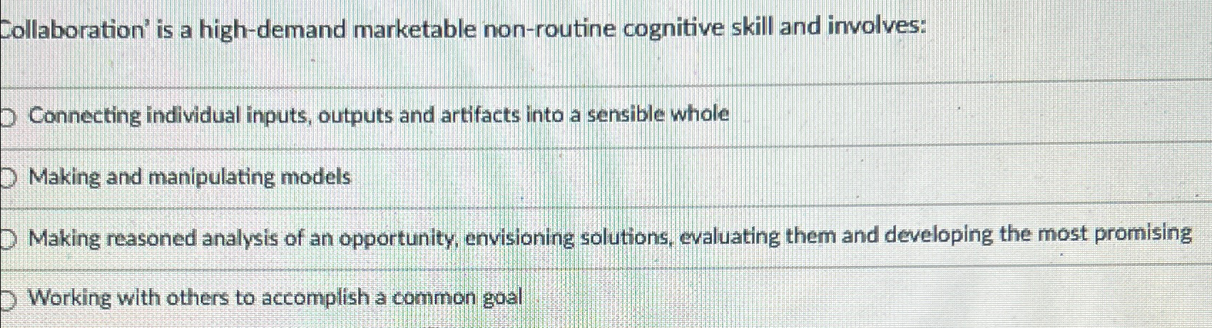  Collaboration' is a high-demand marketable non-routine cognitive skill and involves: Connecting