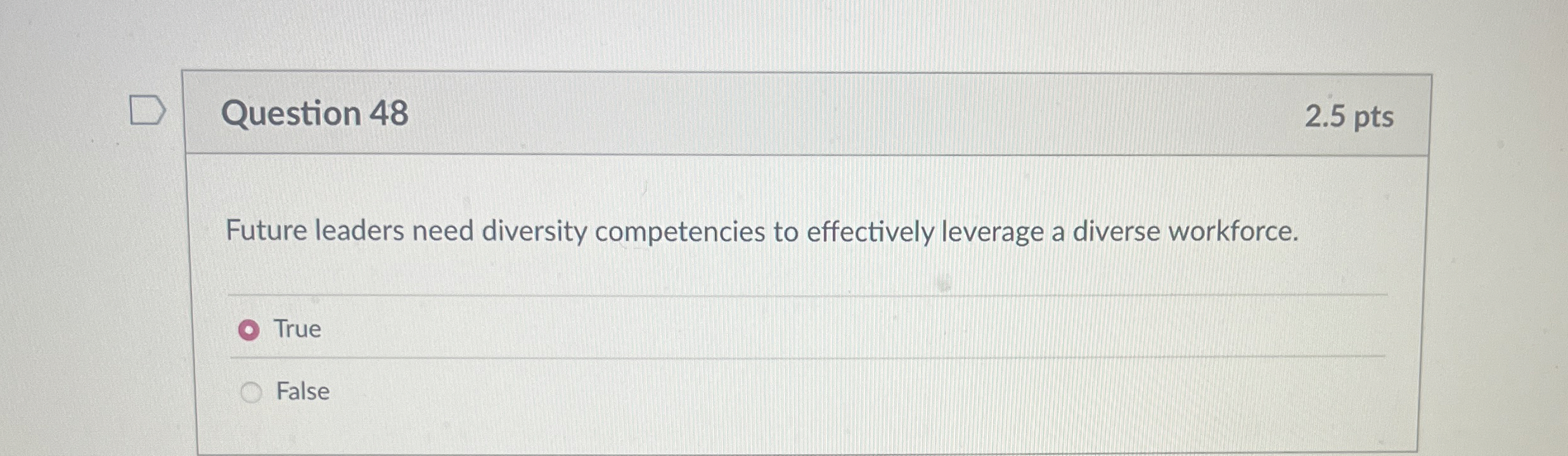  Question 48 Future leaders need diversity competencies to effectively leverage a