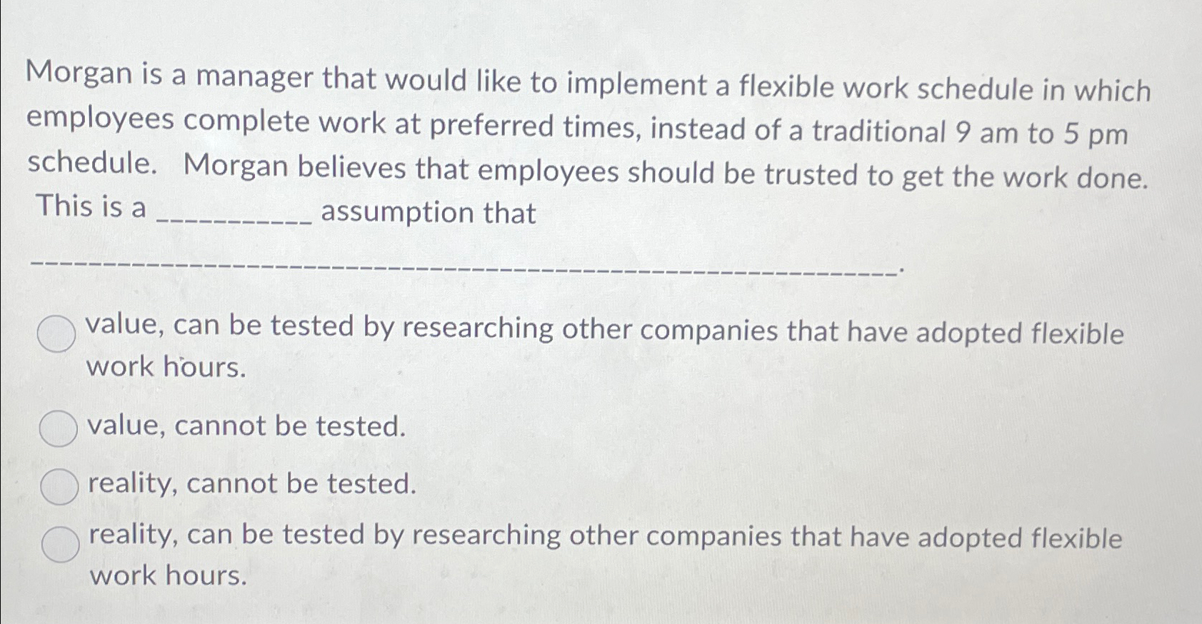  Morgan is a manager that would like to implement a flexible