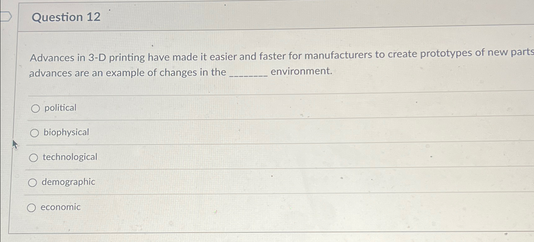  Question 12 Advances in 3-D printing have made it easier and