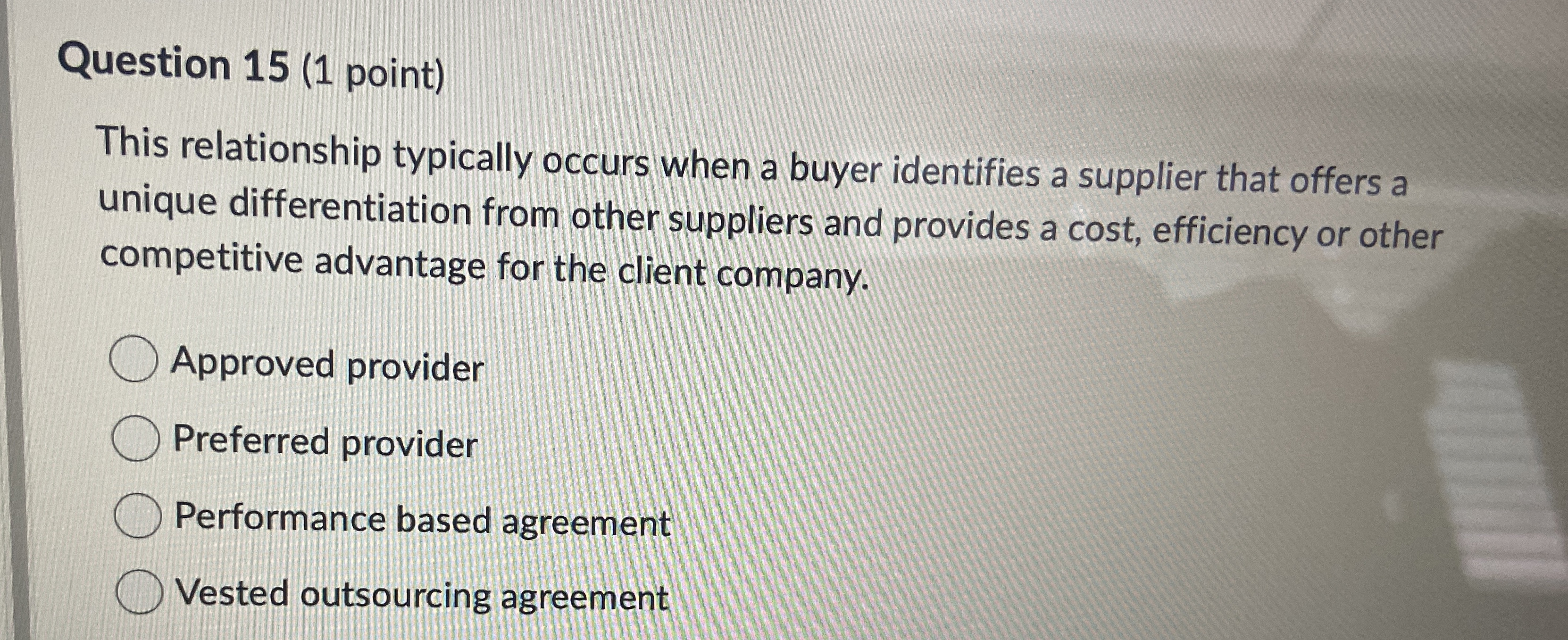  Question 15(1 point) This relationship typically occurs when a buyer identifies