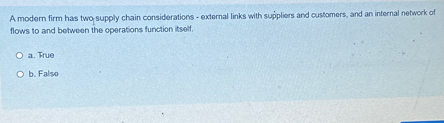  A modern firm has two-supply chain considerations - external links with