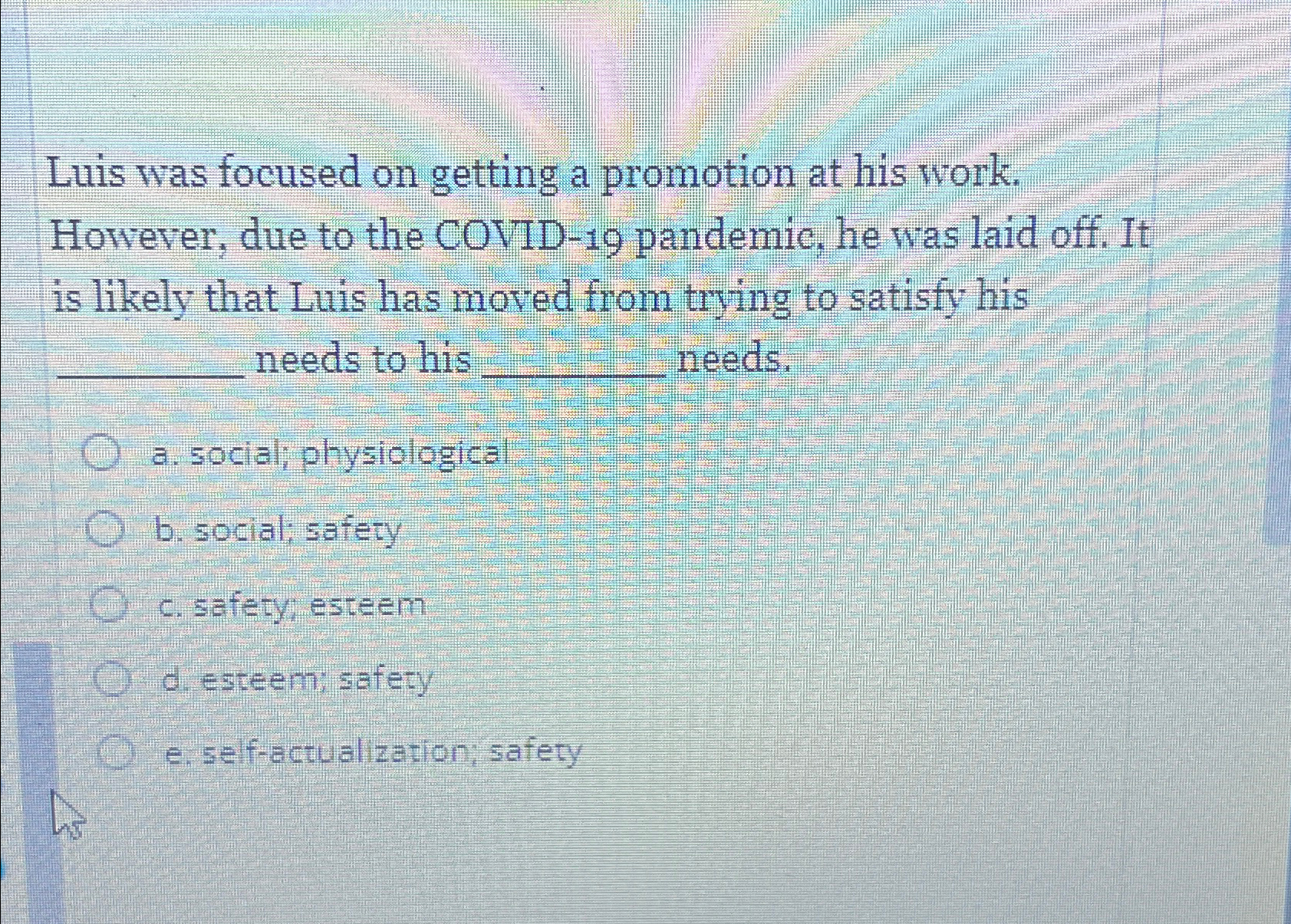  Luis was focused on getting a promotion at his work. However,