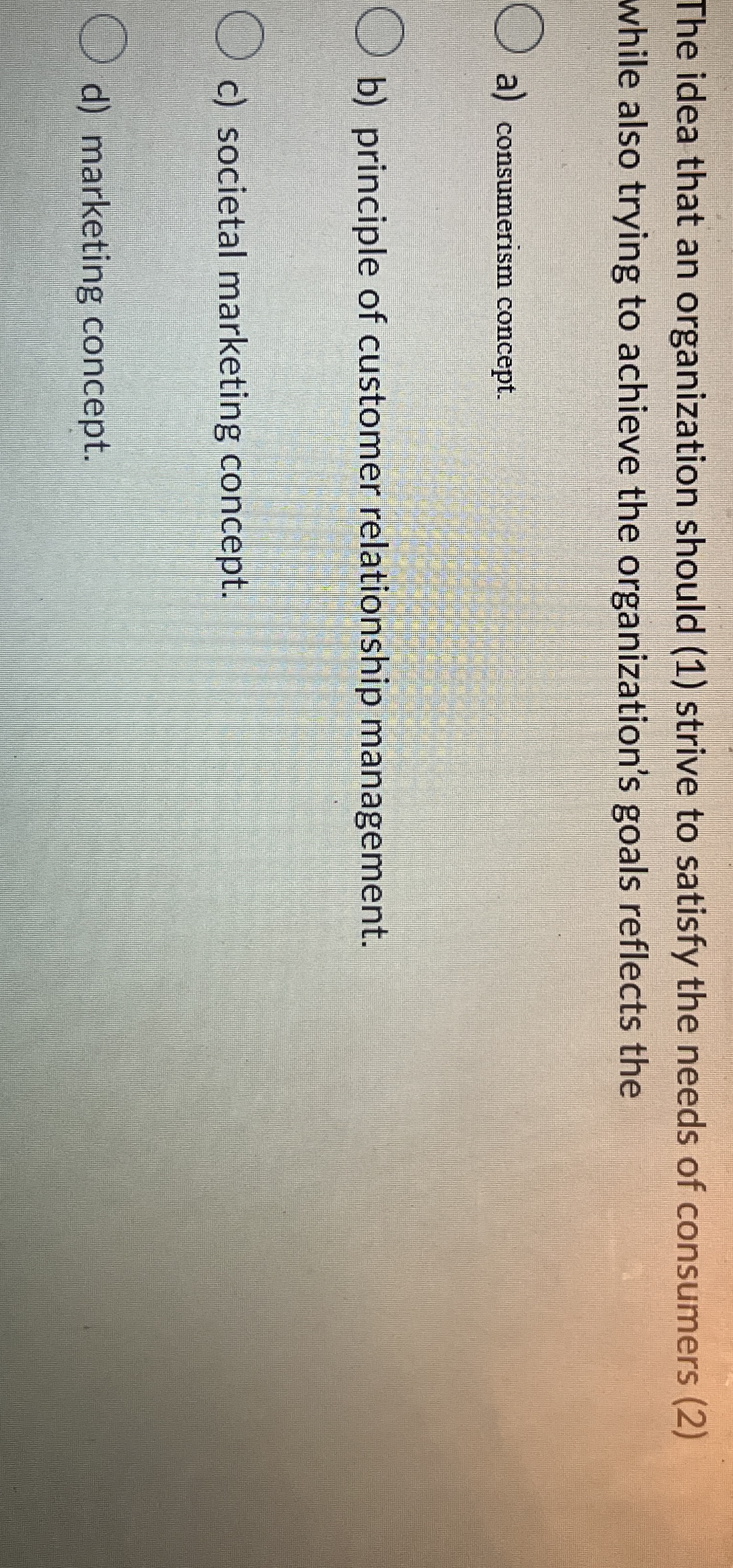  The idea that an organization should (1) strive to satisfy the