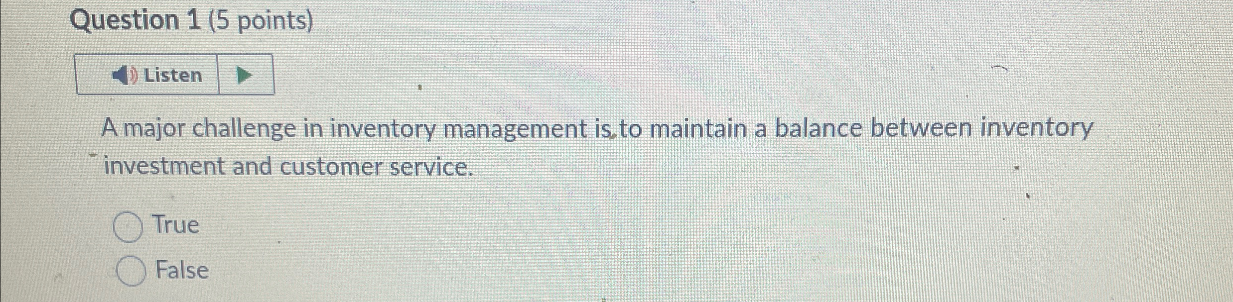  Question 1(5 points) Listen A major challenge in inventory management is,
