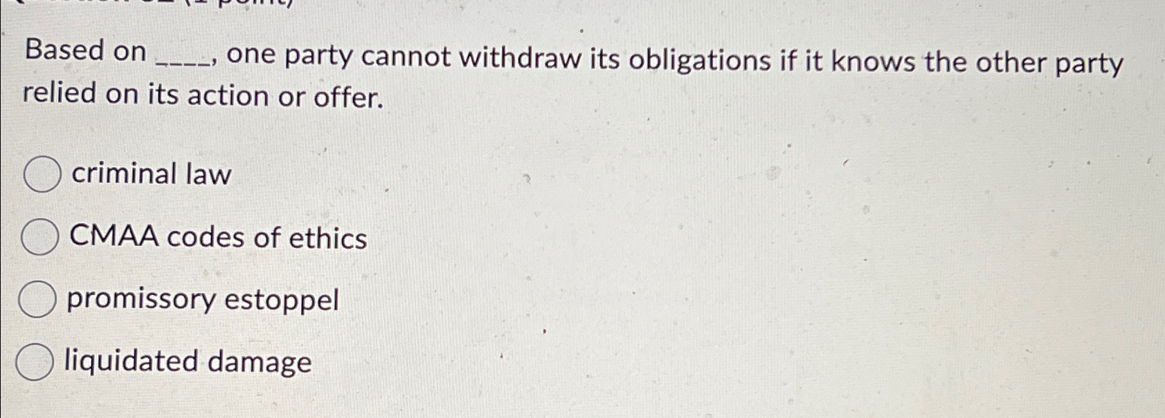  Based on one party cannot withdraw its obligations if it knows