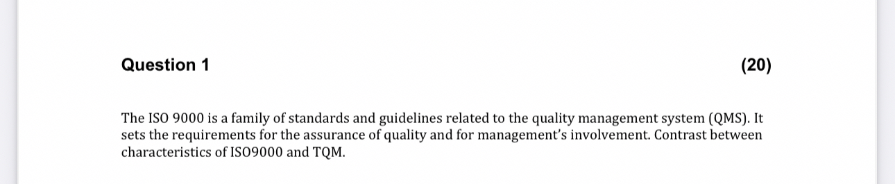  Question 1 The ISO 9000 is a family of standards and