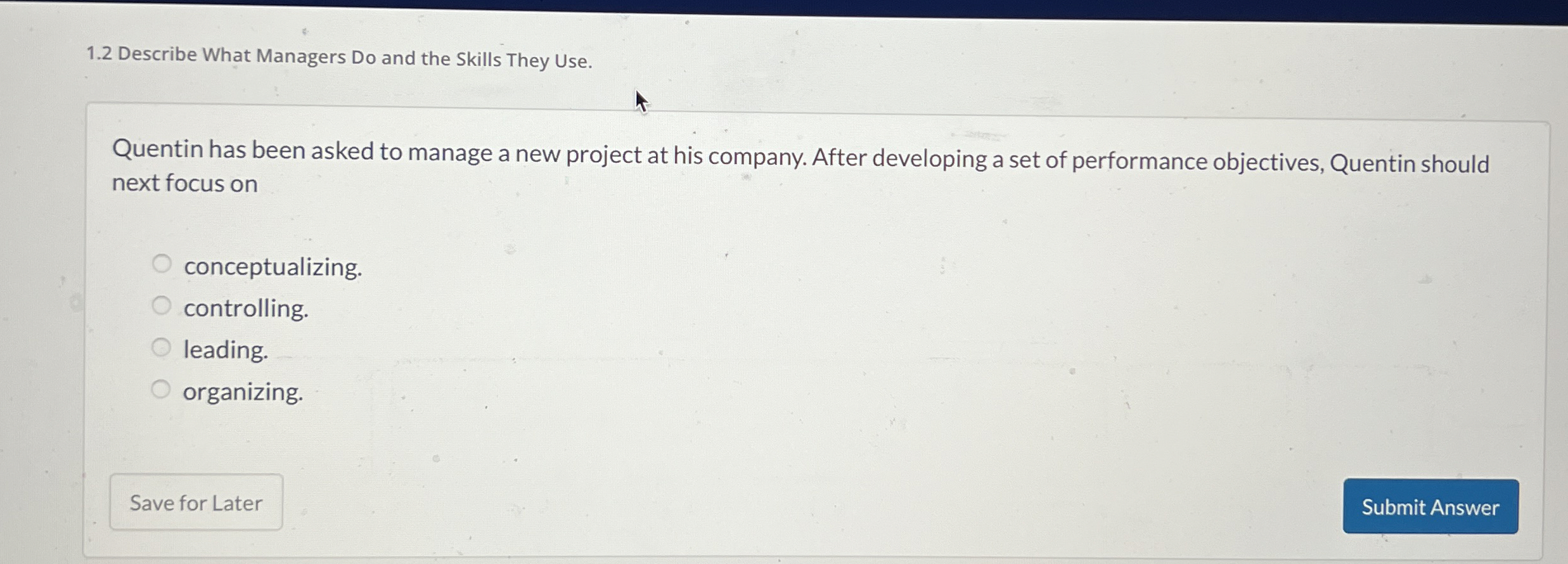  1.2 Describe What Managers Do and the Skills They Use. Quentin