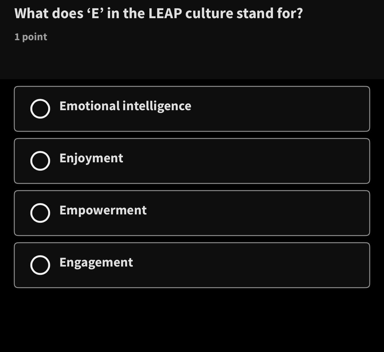  What does 'E' in the LEAP culture stand for? 1 point