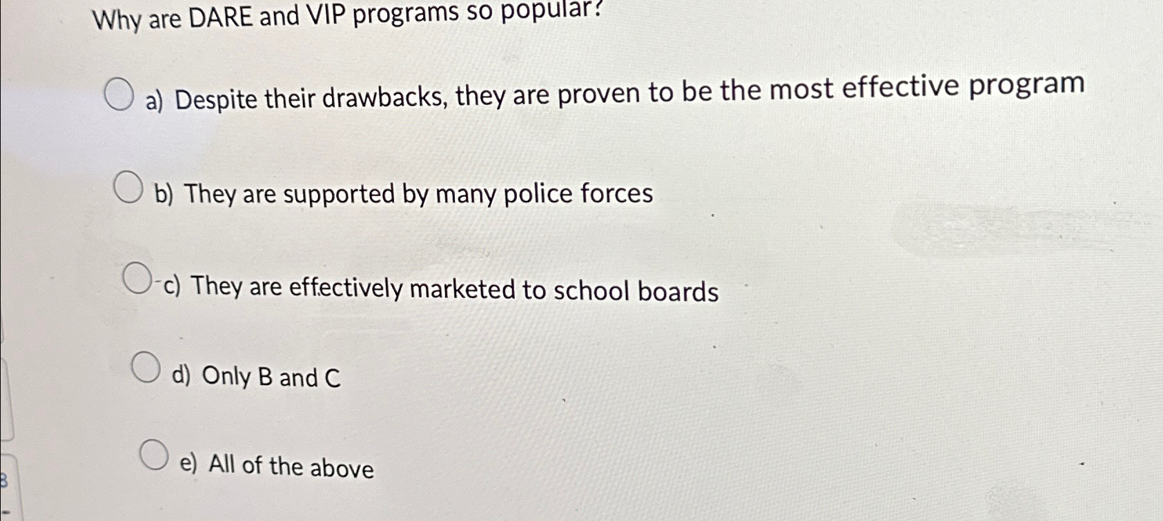  Why are DARE and VIP programs so popular! a) Despite their