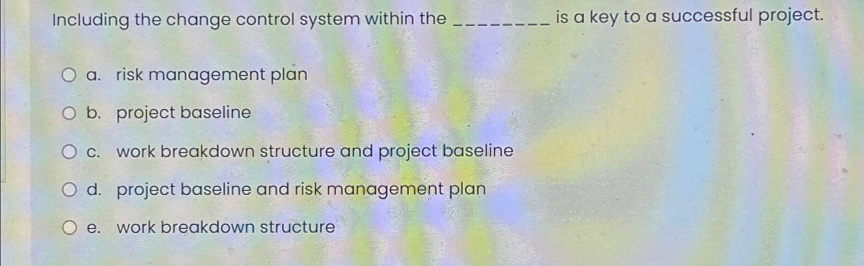  Including the change control system within the q, is a key