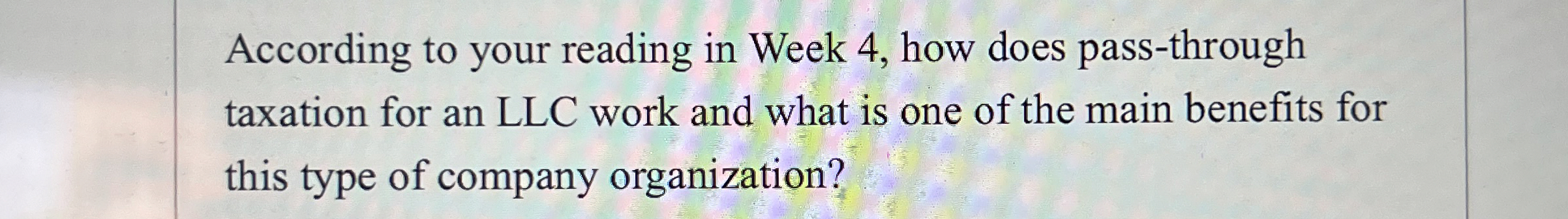  According to your reading in Week 4, how does pass-through taxation