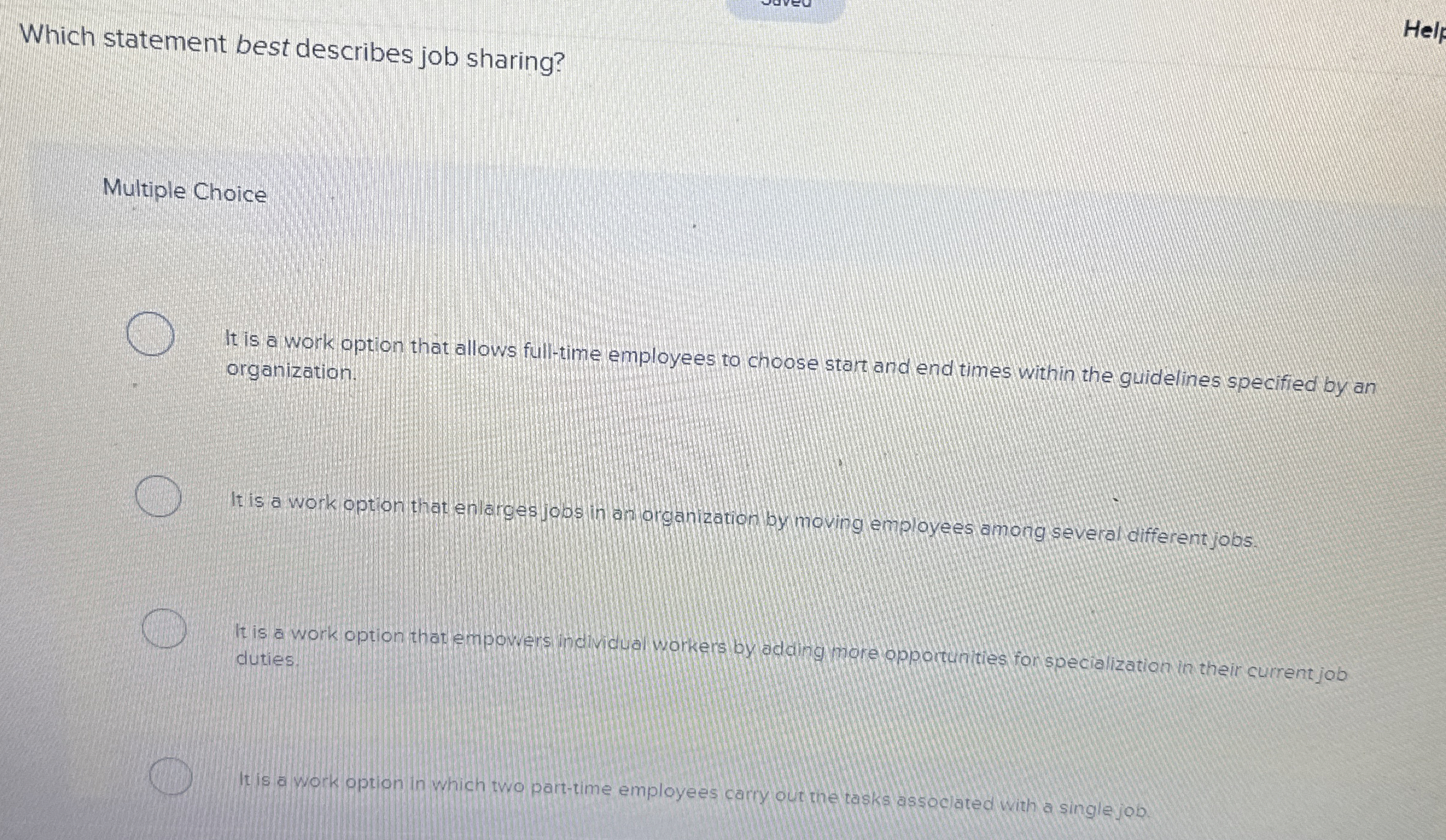  Which statement best describes job sharing? Hell Multiple Choice It is