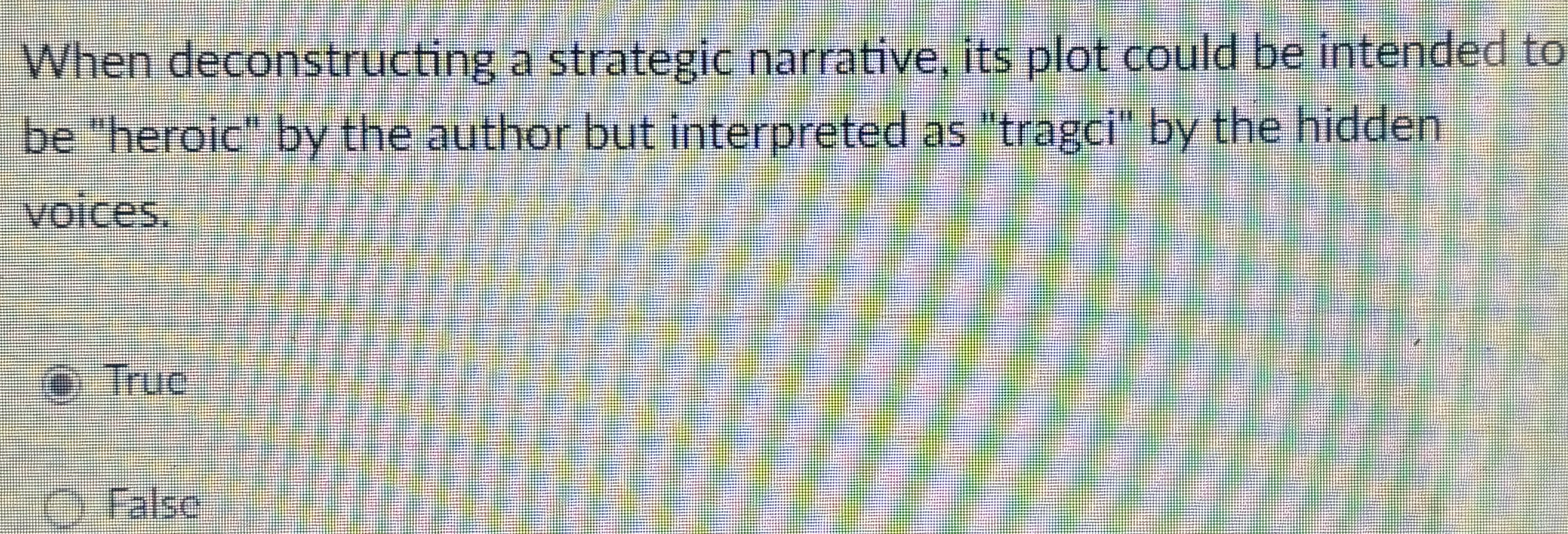  When deconstructing a strategic narrative, its plot could be intended to