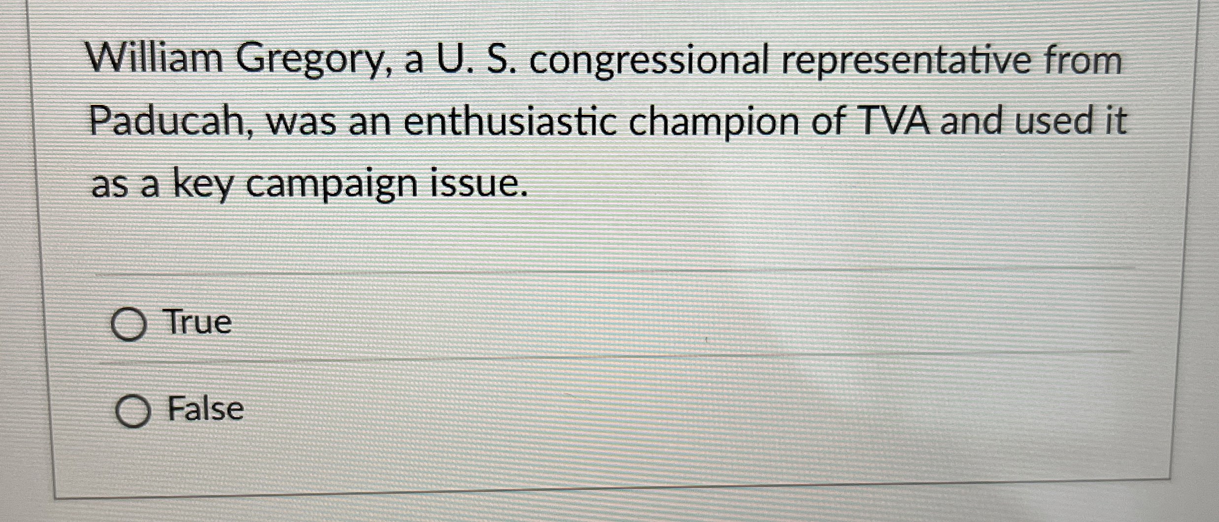  William Gregory, a U. S. congressional representative from Paducah, was an