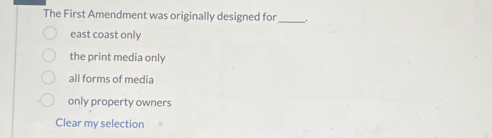  The First Amendment was originally designed for east coast only the