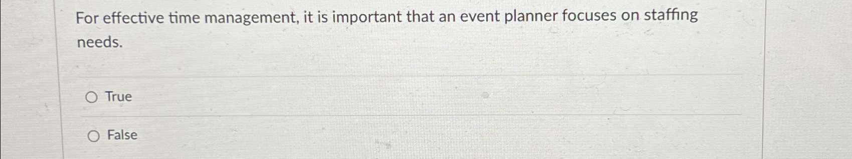  For effective time management, it is important that an event planner