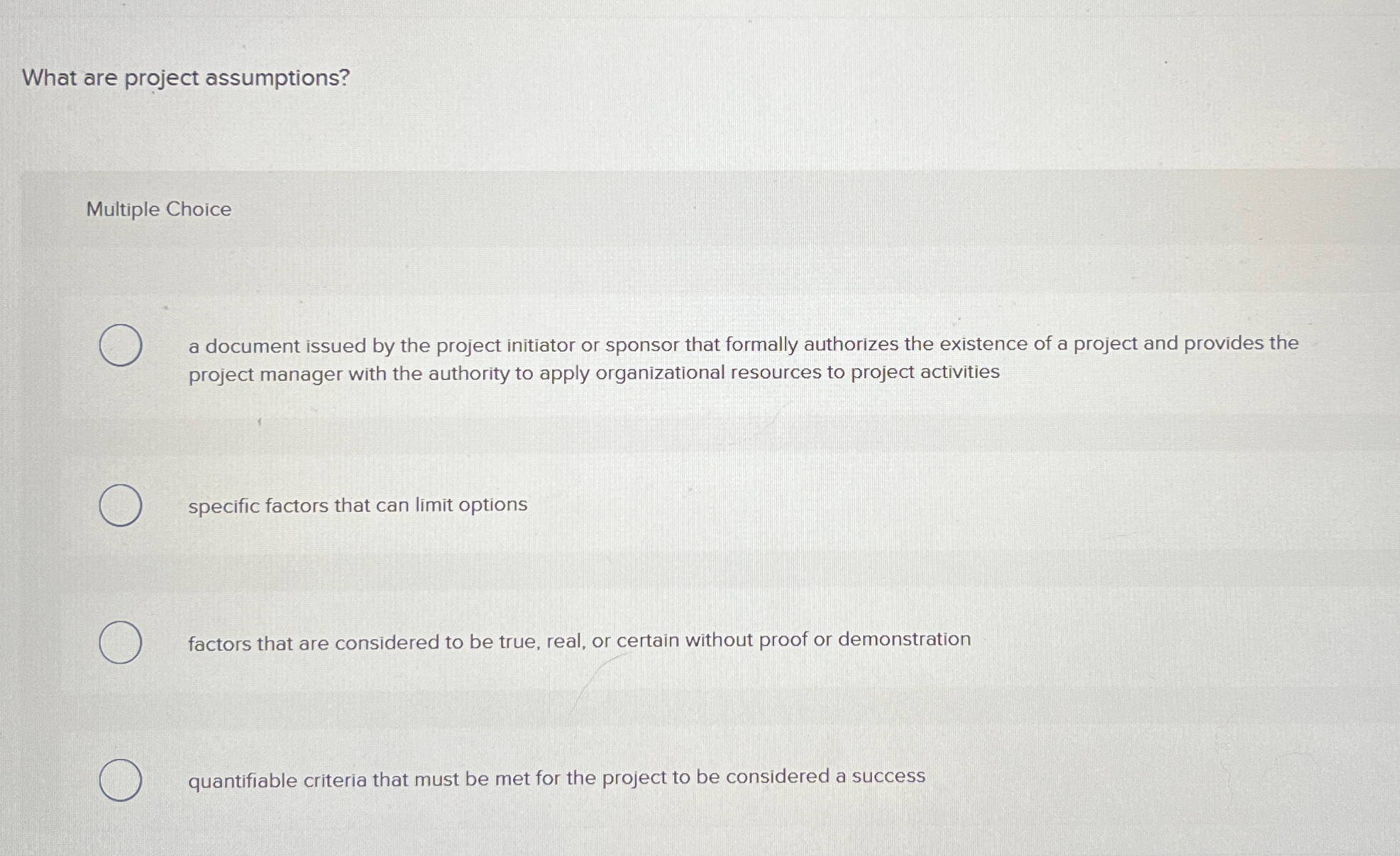  What are project assumptions? Multiple Choice a document issued by the