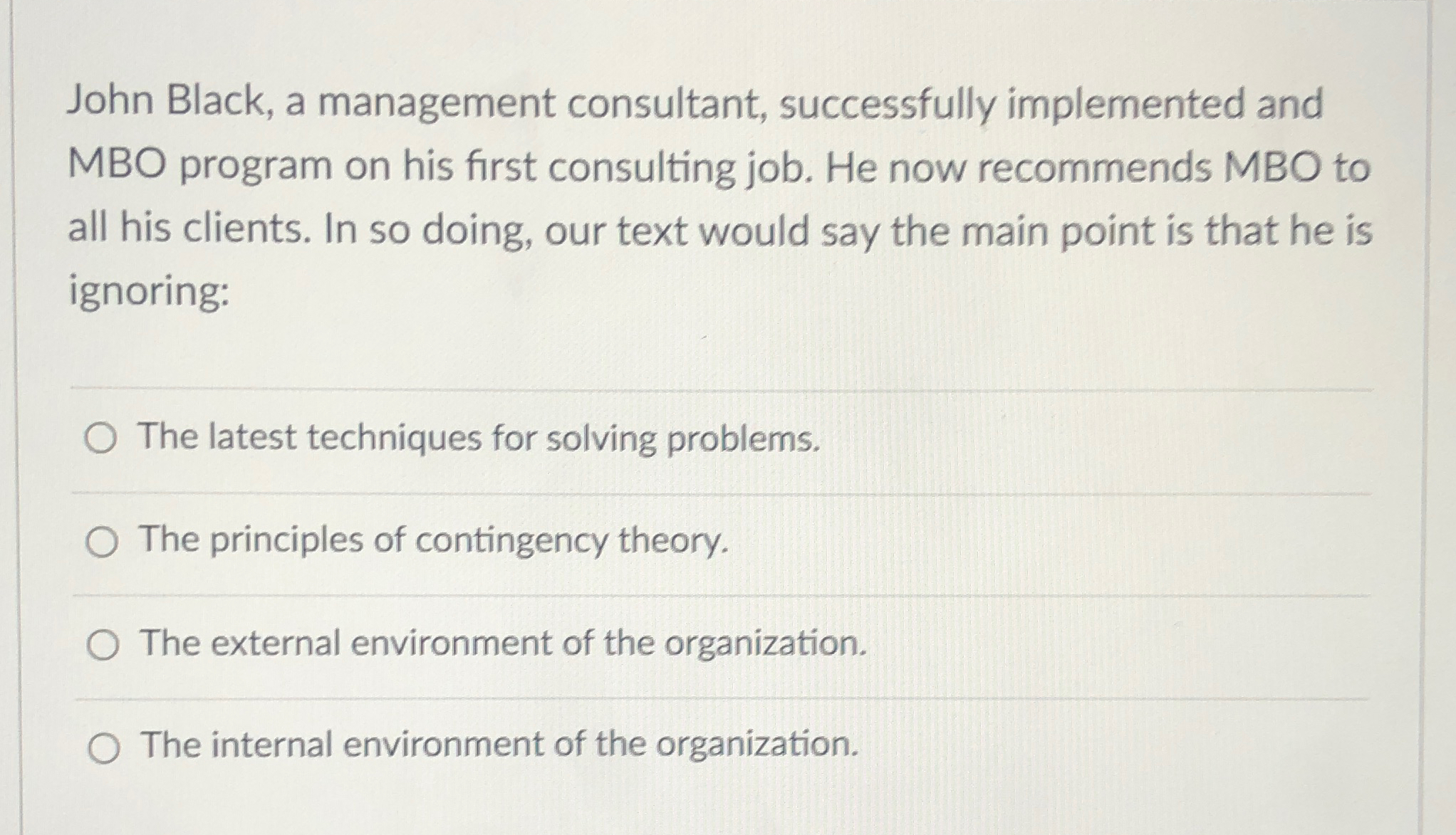  John Black, a management consultant, successfully implemented and MBO program on