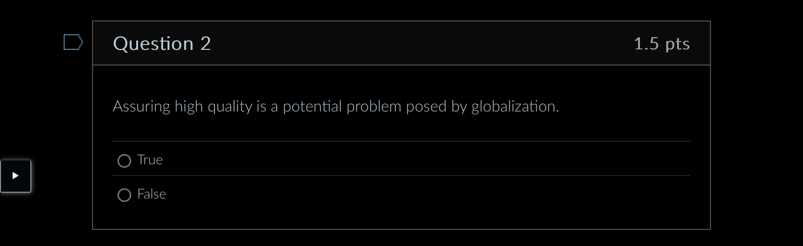  Question 2 1.5 pts Assuring high quality is a potential problem