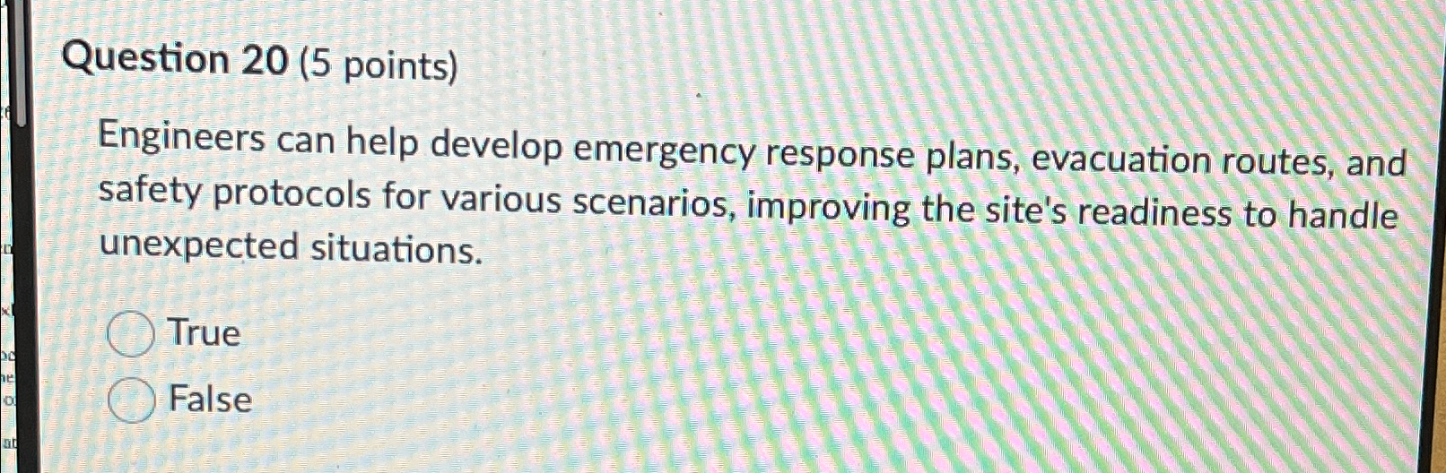 Question 20(5 points) Engineers can help develop emergency response plans, evacuation