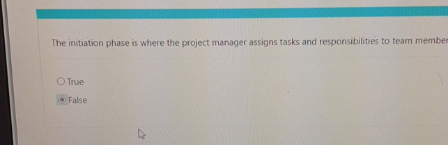  The initiation phase is where the project manager assigns tasks and
