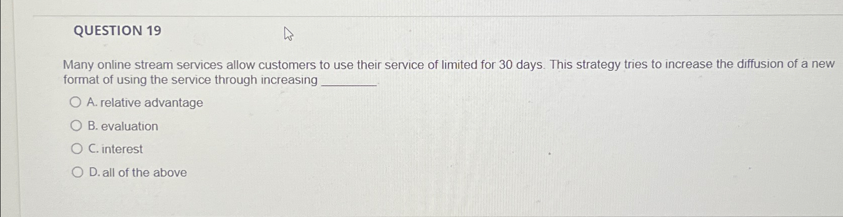  QUESTION 19 Many online stream services allow customers to use their
