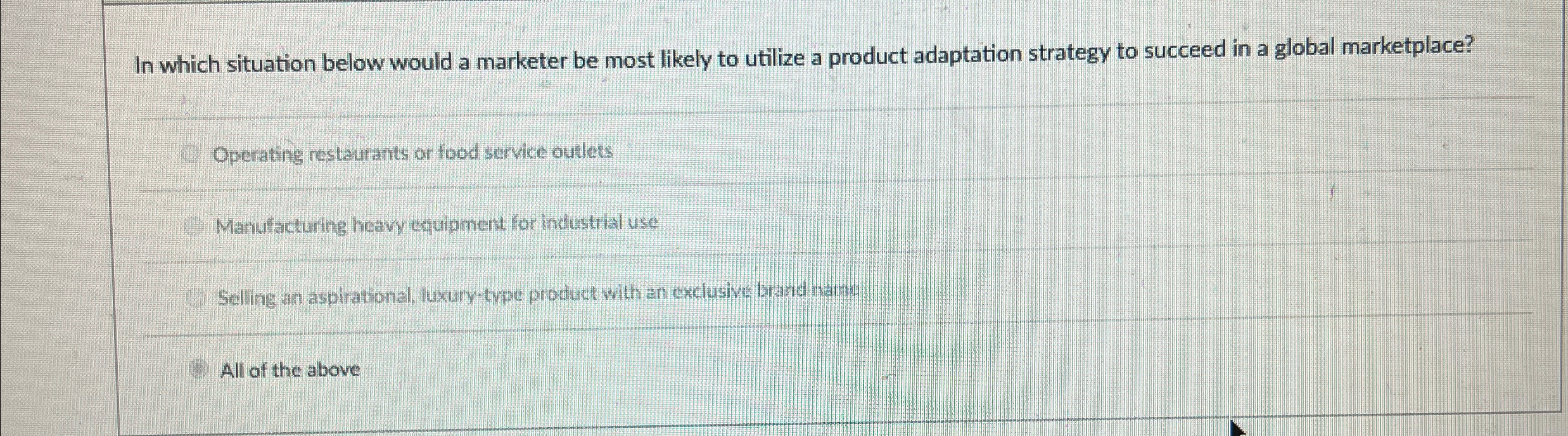  In which situation below would a marketer be most likely to