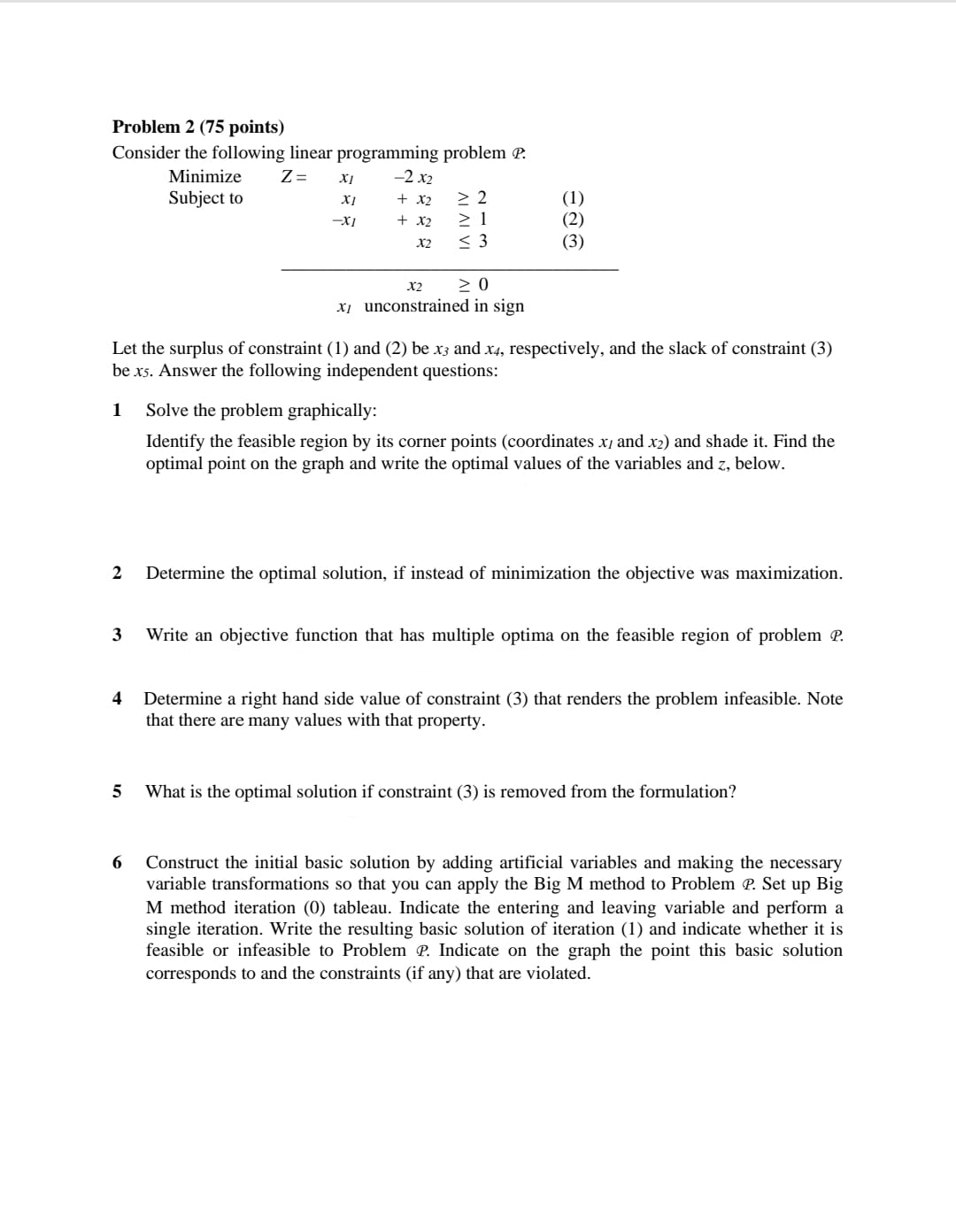  Problem 2(75 points) Consider the following linear programming problem P. Minimize