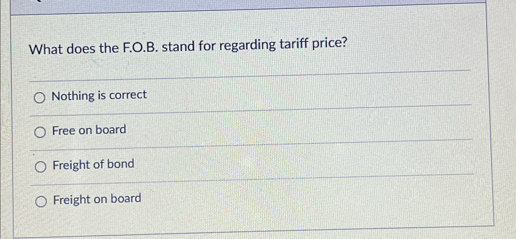  What does the F.O.B. stand for regarding tariff price? Nothing is
