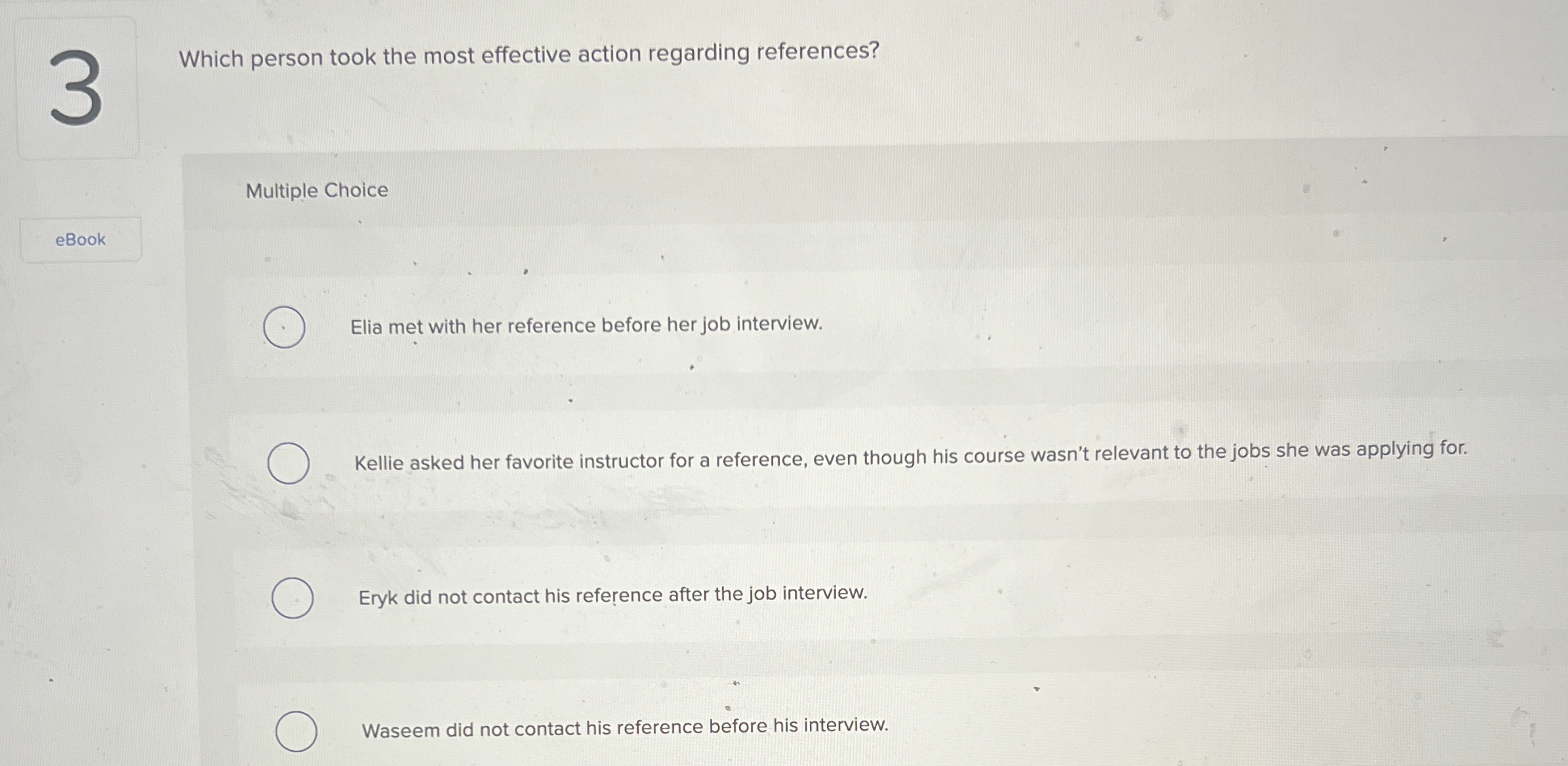  Which person took the most effective action regarding references? Multiple Choice