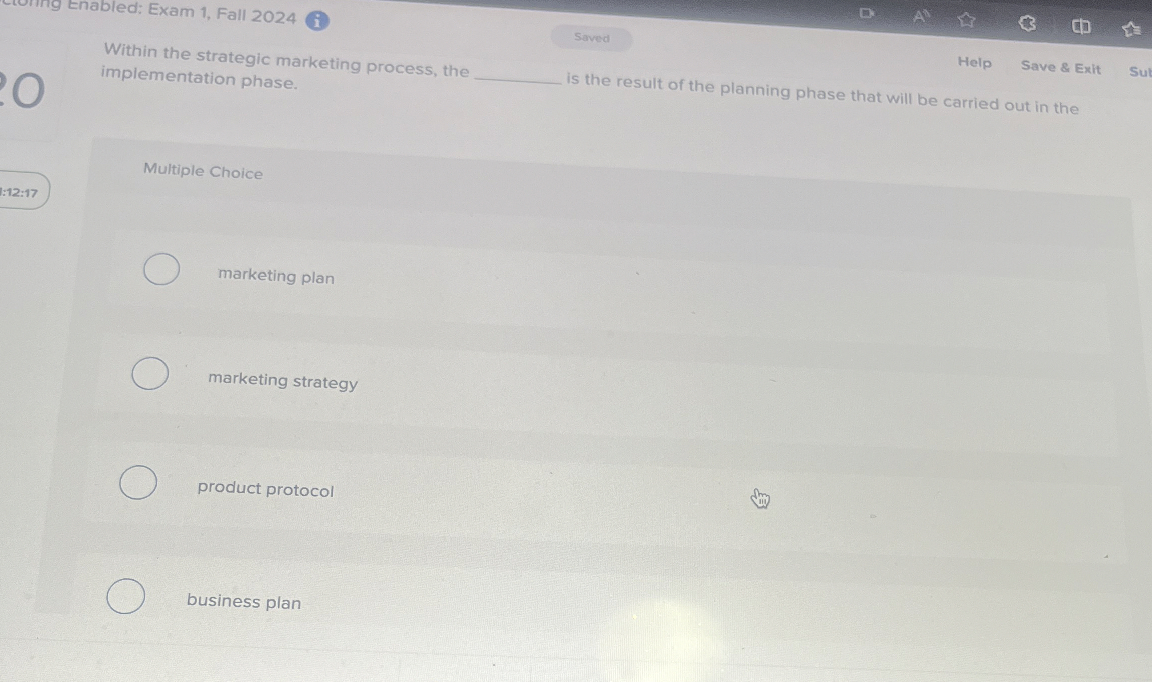  Within the strategic marketing process, the implementation phase. Multiple Choice marketing