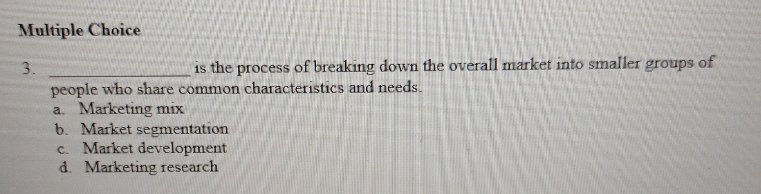  Multiple Choice 3. is the process of breaking down the overall
