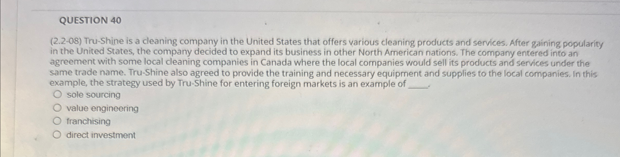  QUESTION 40 (2.2-08) Tru-Shine is a cleaning company in the United