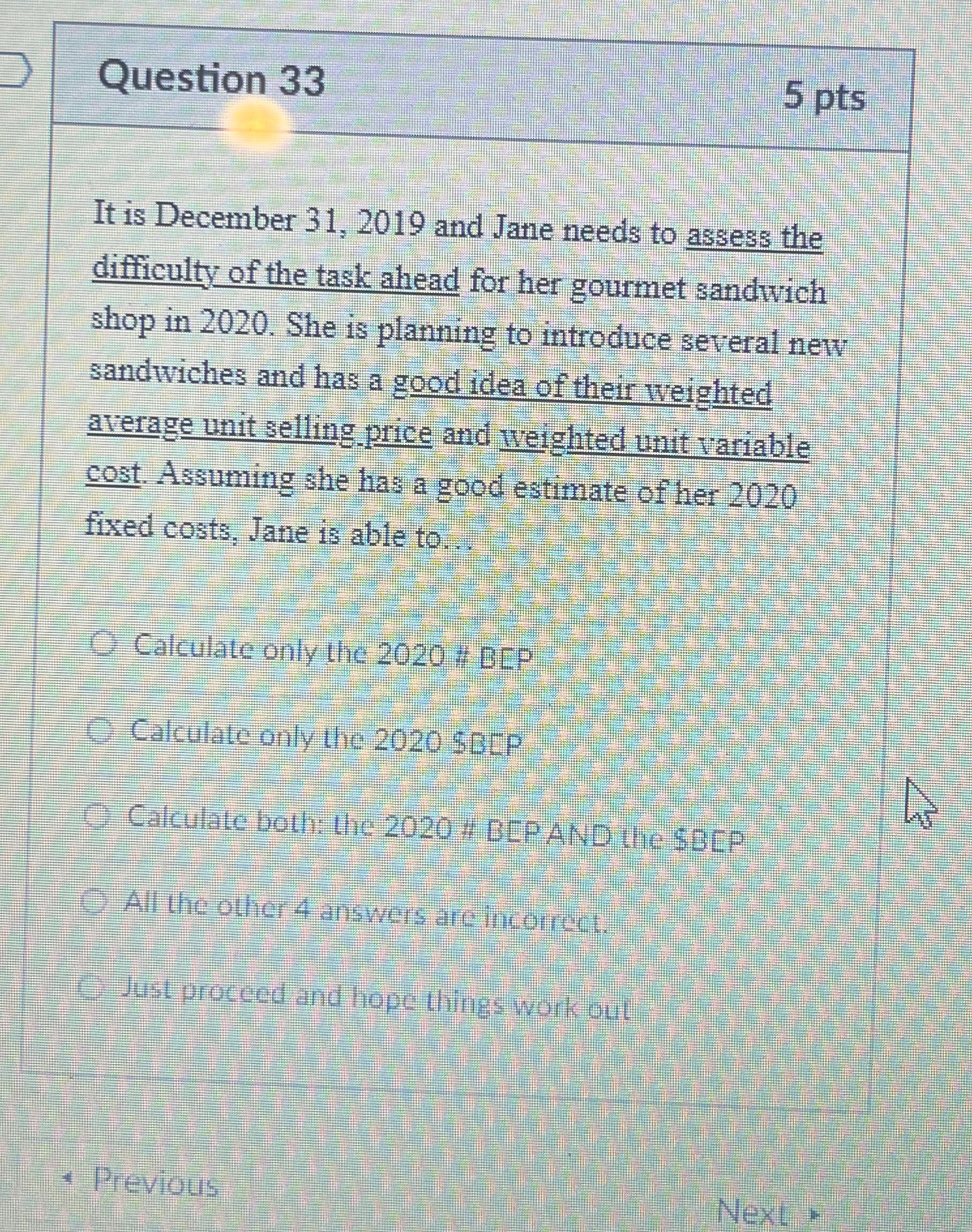  Question 33 5pts It is December 31,2019 and Jane needs to