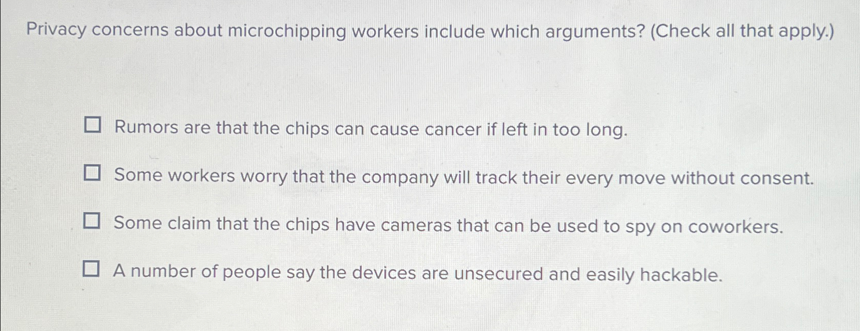  Privacy concerns about microchipping workers include which arguments? (Check all that